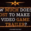 I will do a video game trailer cinematic trailer for your mobile or steam game
