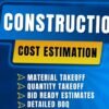 I will do material takeoff quantity takeoff and cost estimation