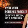 I will write polished articles on cryptocurrency, bitcoin, nft and blockchain