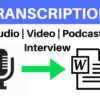 I will do interview transcription and transcribe audios and transcribe videos