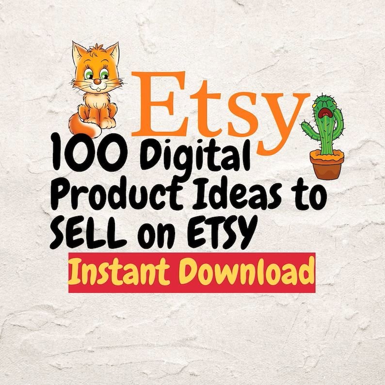 100 High-Demand Digital Product Ideas for Etsy Sellers