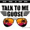 Talk To Me Goose SVG Cut File, Top Gun SVG Instant Download