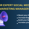 I will be your expert social media marketing manager.
